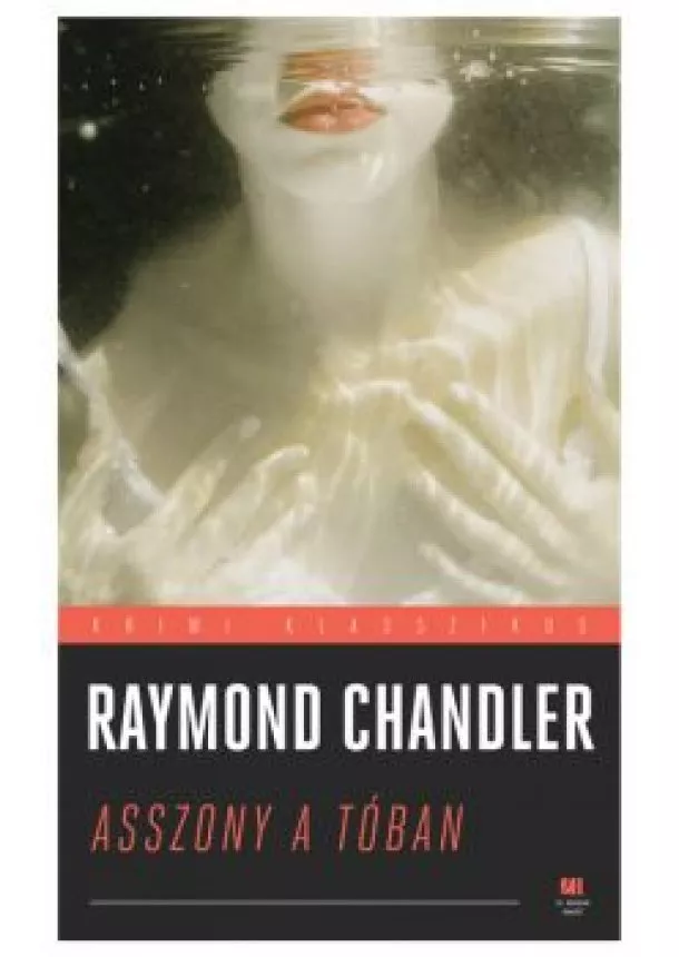 Raymond Chandler - Asszony a tóban - Klasszikus krimik