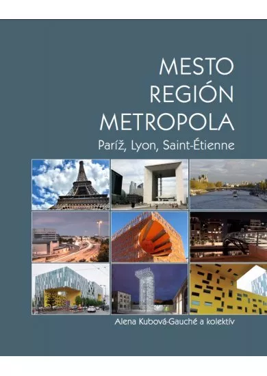 Mesto - Región - Metropola - Paríž, Lyon, Saint-Étienne