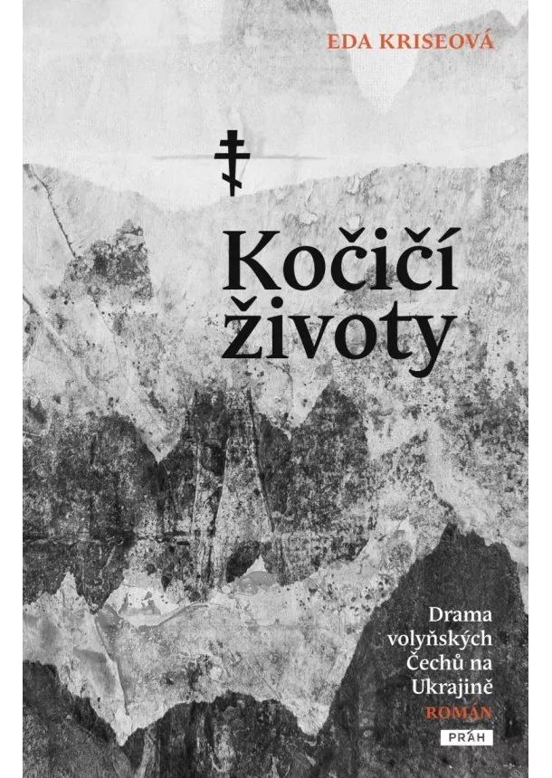 Eda Kriseová - Kočičí životy - Drama volyňských Čechů na Ukrajině