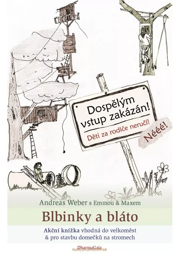 Andreas Weber - Blbinky a bláto - Akční knížka whodná do velkoměst a pro stavbu domečků na stromech