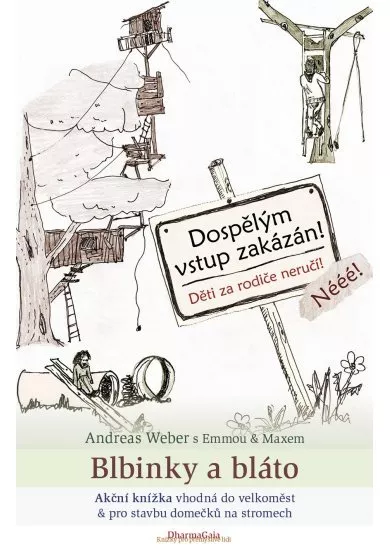 Blbinky a bláto - Akční knížka whodná do velkoměst a pro stavbu domečků na stromech