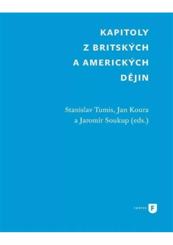 Stanislav Tumis, Jan Koura, Jaromír Soukup - Kapitoly z britských a amerických dějin