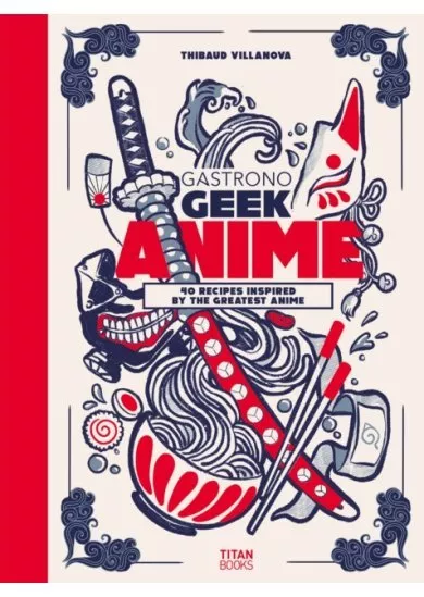 Gastronogeek Anime Cookbook