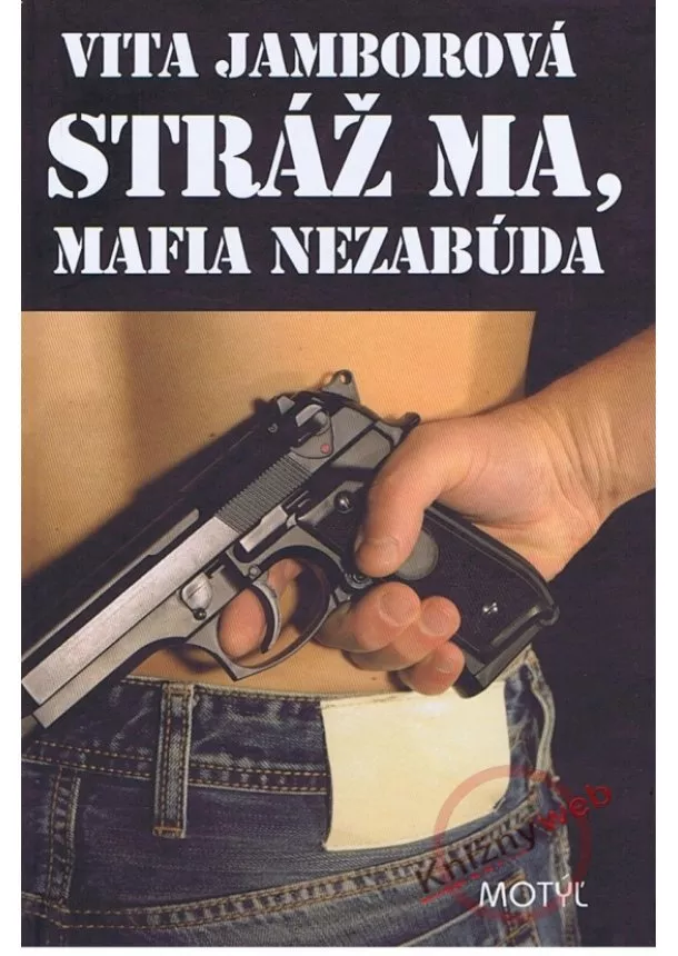 Vita Jamborová - Stráž ma, mafia nezabúda