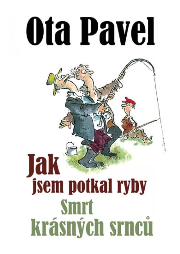 Ota Pavel - Jak jsem potkal ryby / Smrt krásných srnců