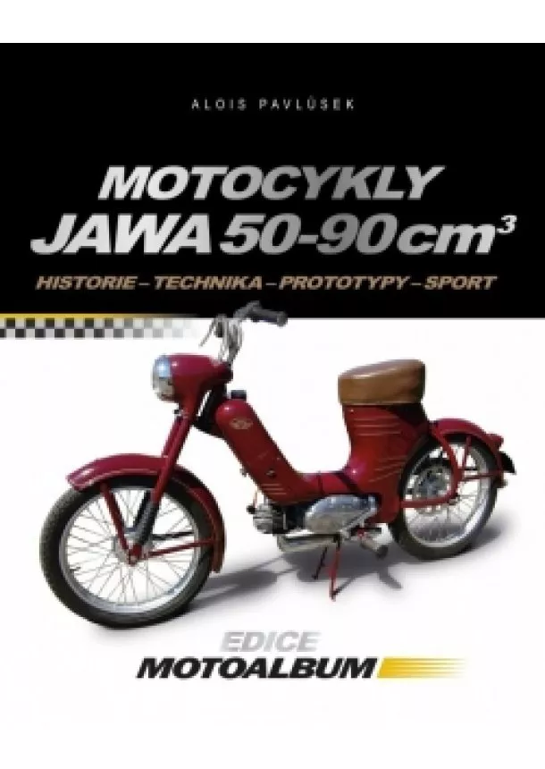 Alois Pavlůsek - Motocykly Jawa 50 - 90 cm3