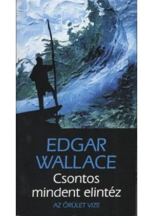 EDGAR WALLACE - CSONTOS MINDENT ELINTÉZ