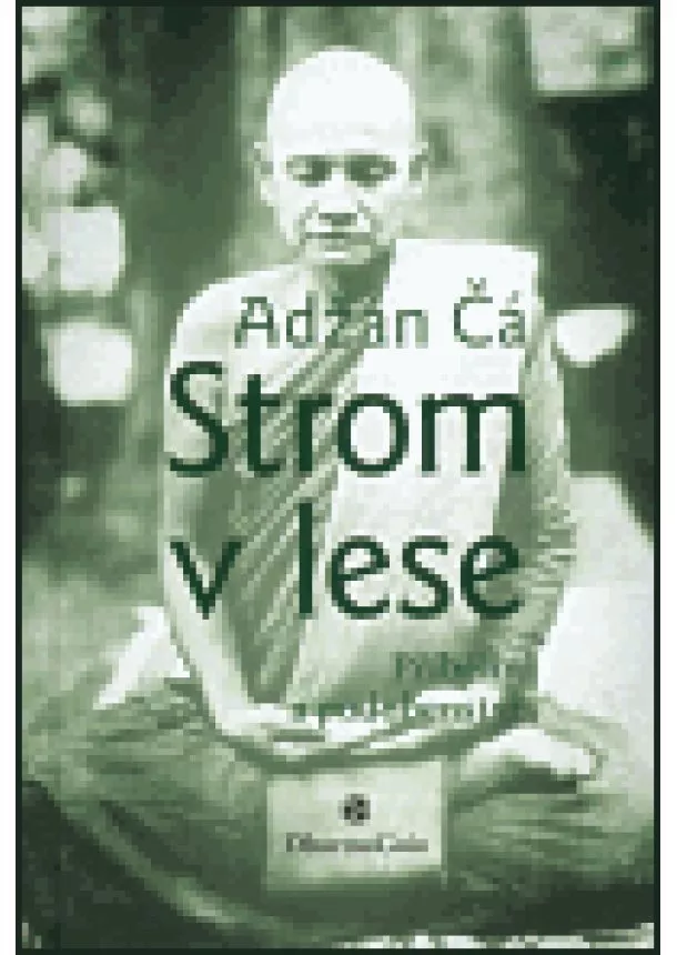 Adžán Čá - Strom v lese - Příběhy a podobenství