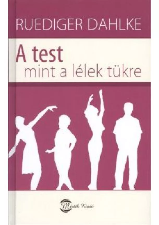 RUEDIGER DAHLKE - A TEST MINT A LÉLEK TÜKRE