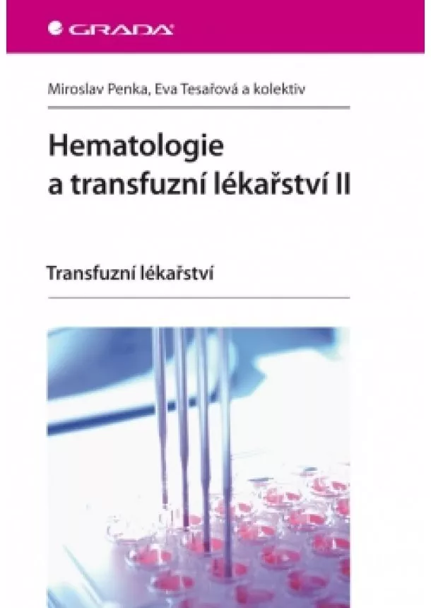 Eva, Miroslav Penka,Tesařová a kolektív - Hematologie a transfuzní lékařství II - Transfuzní lékařství