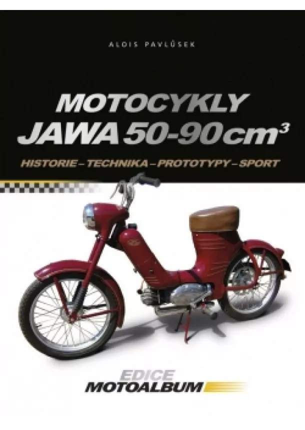 Alois Pavlůsek - Motocykly Jawa 50-90 cm3