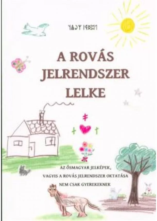 Juhász Zsolt - A rovás jelrendszer lelke