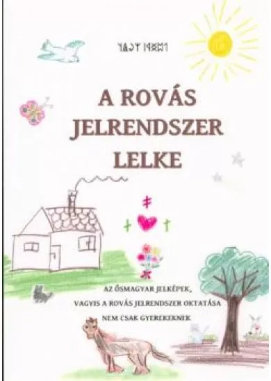 A rovás jelrendszer lelke