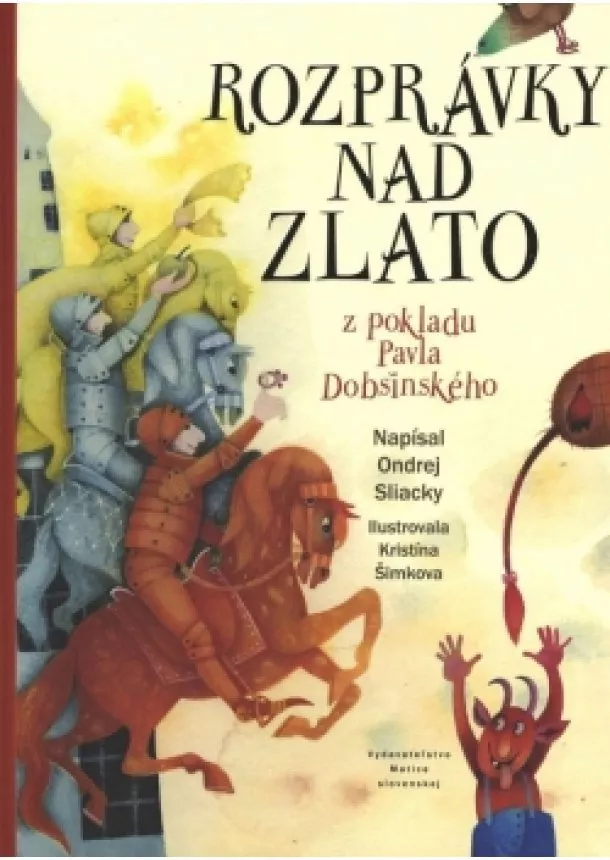 Ondrej Sliacky - Rozprávky nad zlato- z pokladu Pavla Dobšinského