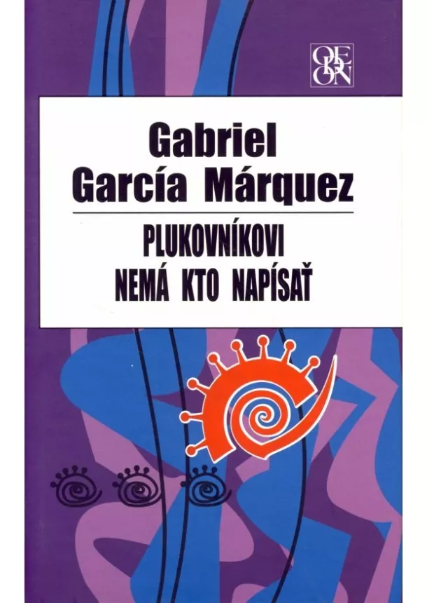 Gabriel García Márquez - Plukovníkovi nemá kto napísať