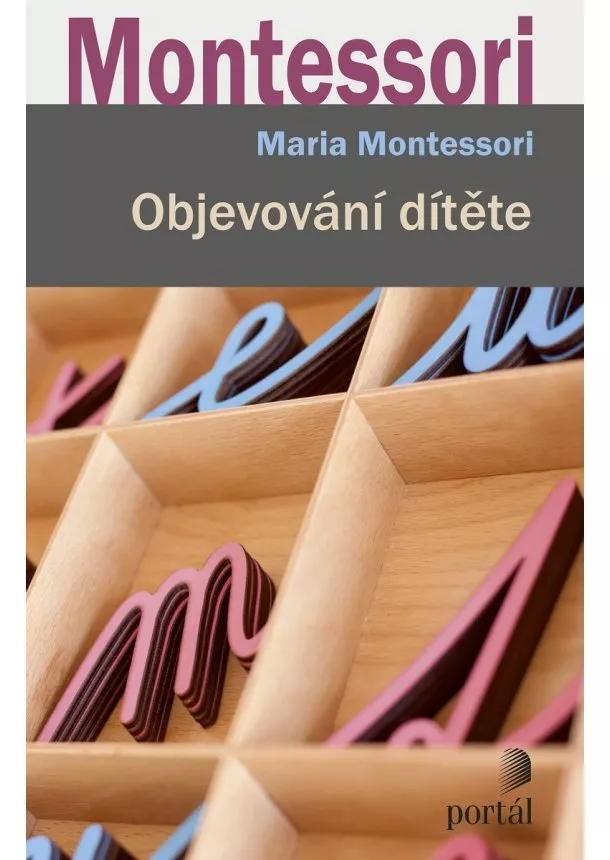 Maria Montessori - Objevování dítěte