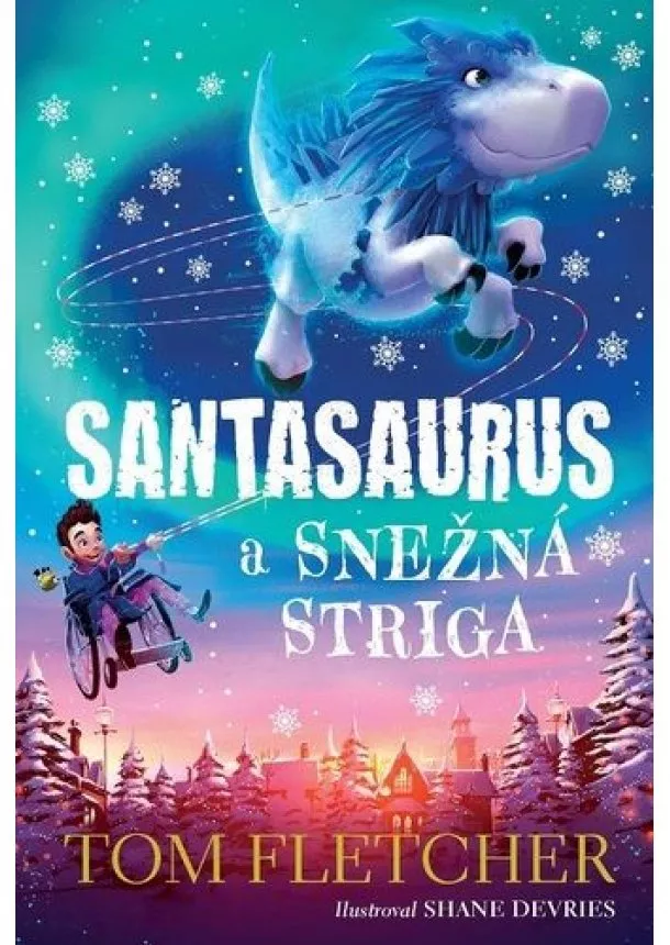 Tom Fletcher - Santasaurus a Snežná striga (Santasaurus 2)