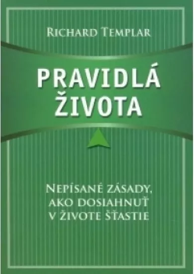 Pravidlá života - Nepísané zásady, ako dosiahnuť v živote šťastie