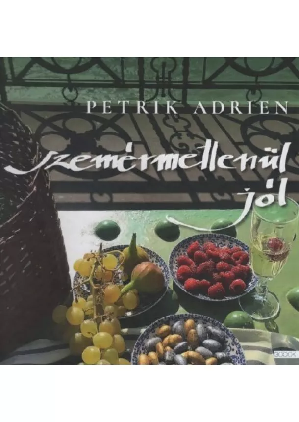 Petrik Adrien - Szemérmetlenül jól