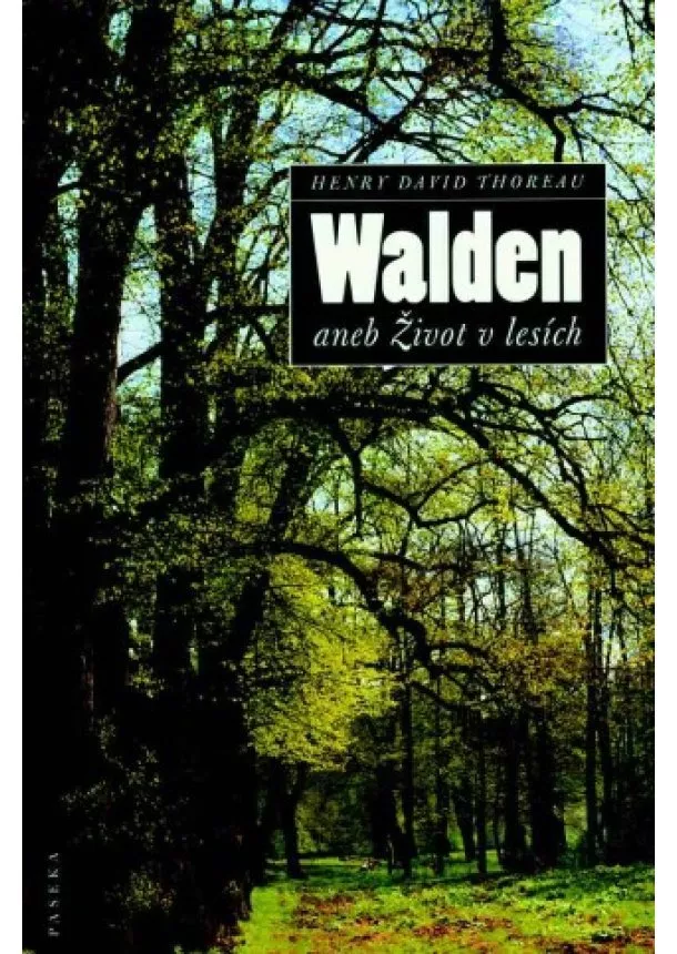 Henry David Thoreau  - Walden - aneb Život v lesích