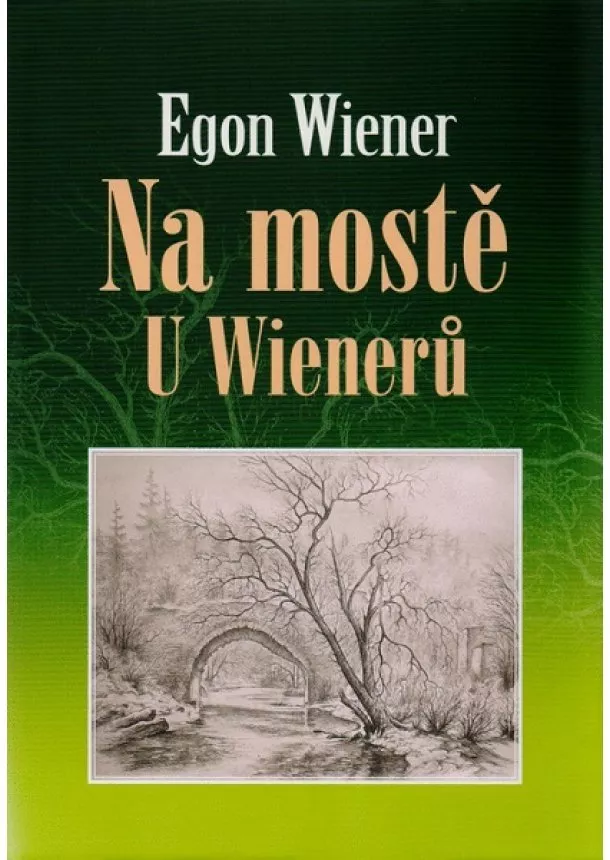 Egon Wiener - Na mostě u Wienerů