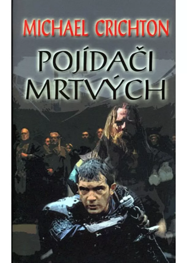 Michael Crichton - Pojídači Mrtvých