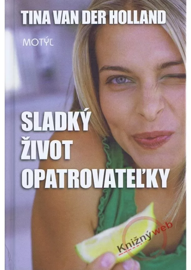 Tina Van der Holland - Sladký život opatrovateľky