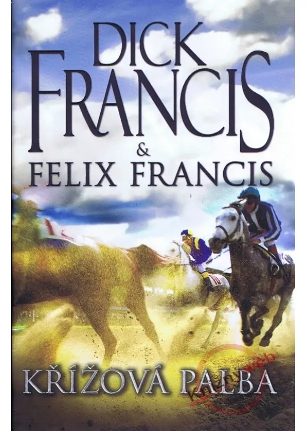 Dick Francis, Felix Francis - Křížová palba