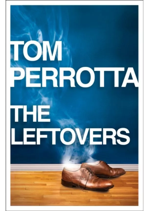 Tom Perrotta - Leftovers