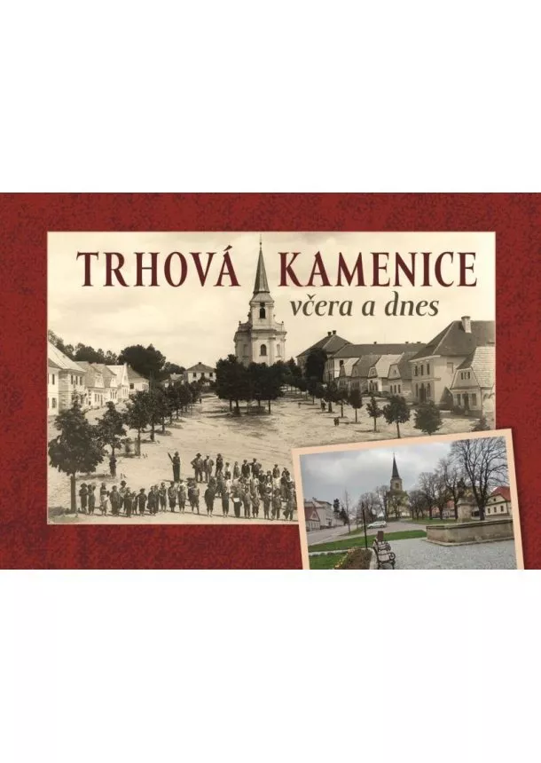 Trhová Kamenice včera a dnes