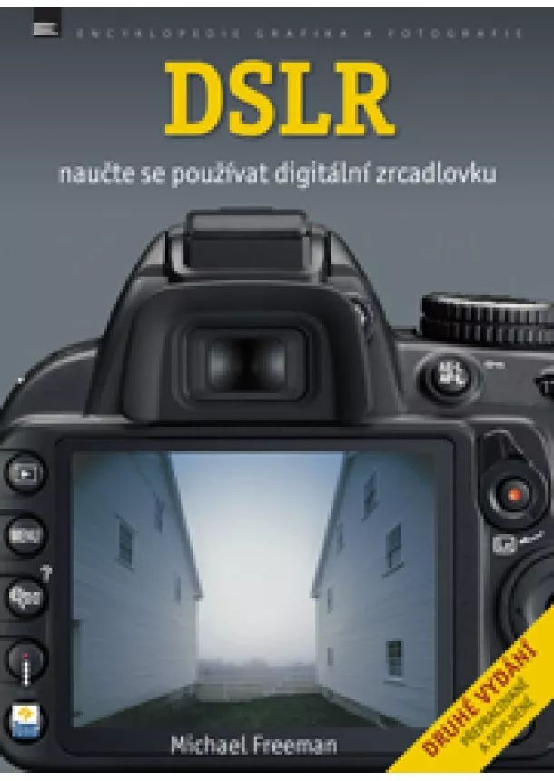 Michael Freeman - DSLR - Naučte se používat digitální zrcadlovku - druhé vydání