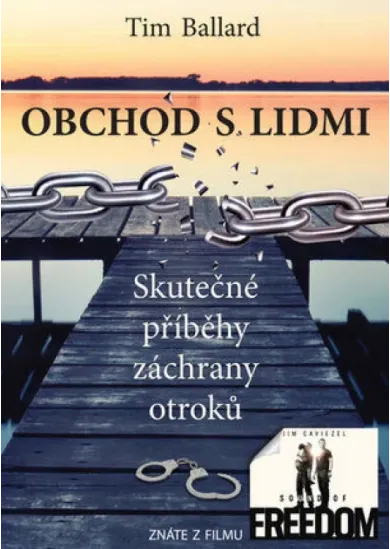 Obchod s lidmi - Skutečné příběhy záchrany otroků