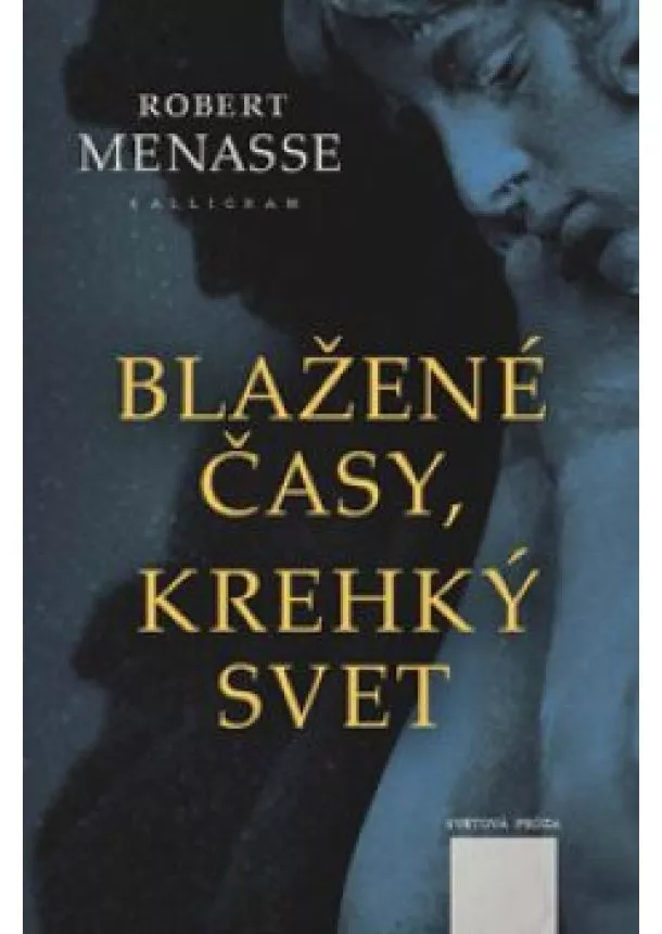 Robert Menasse - Blažené časy, krehký svet