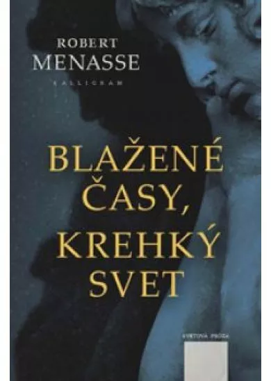 Blažené časy, krehký svet