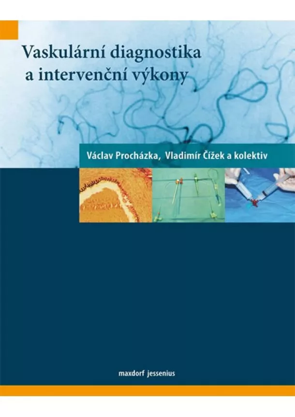 Václav Procházka, Vladimír Čížek a kol. - Vaskulární diagnostika a intervenční výkony