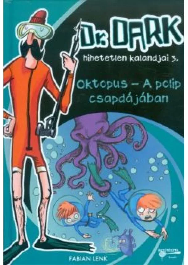 Fabian Lenk - OKTOPUS - A POLIP CSAPDÁJÁBAN /DR. DARK HIHETETLEN KALANDJAI 3.