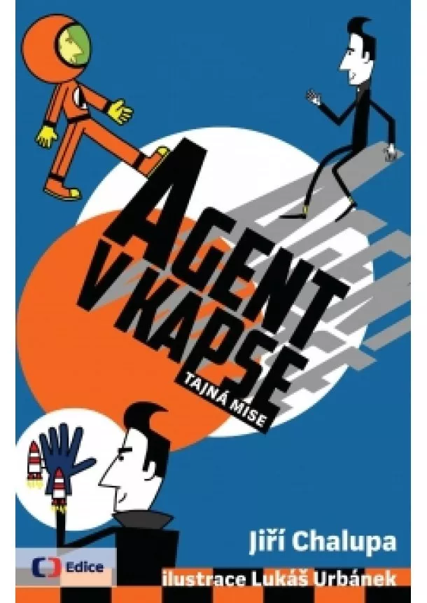 Jiří Chalupa - Agent v kapse - Tajná mise