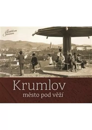 Krumlov - město pod věží