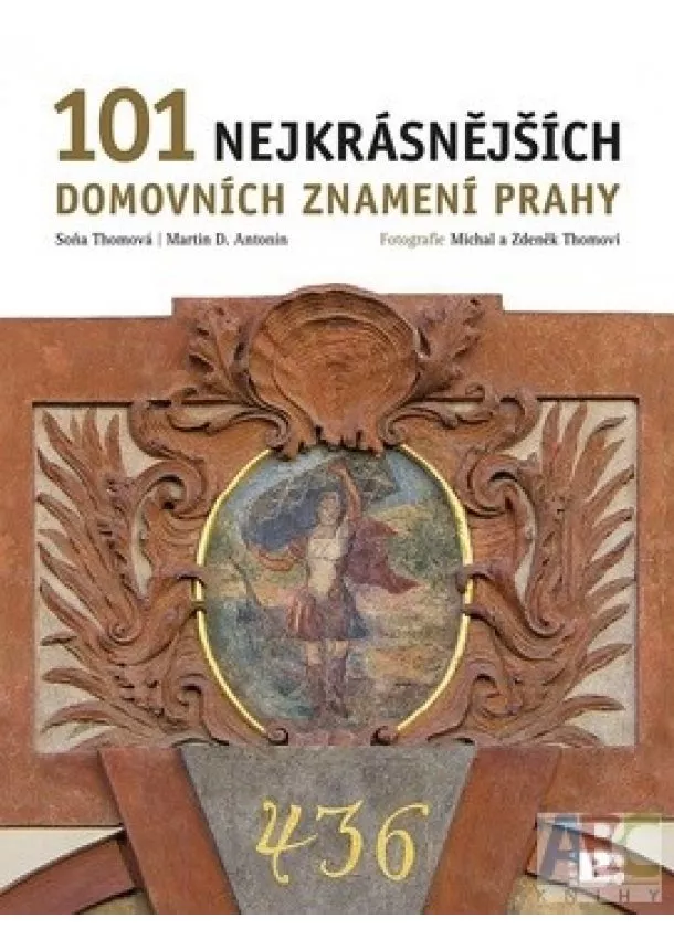 Soňa Thomová, Martin D. Antonín - 101 nejkrásnějších domovních znamení Prahy