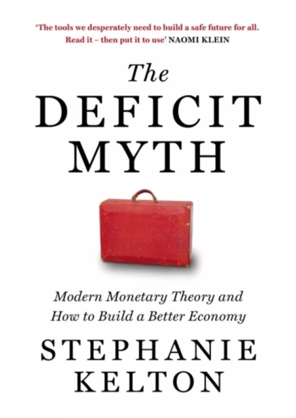 Stephanie Kelton - The Deficit Myth