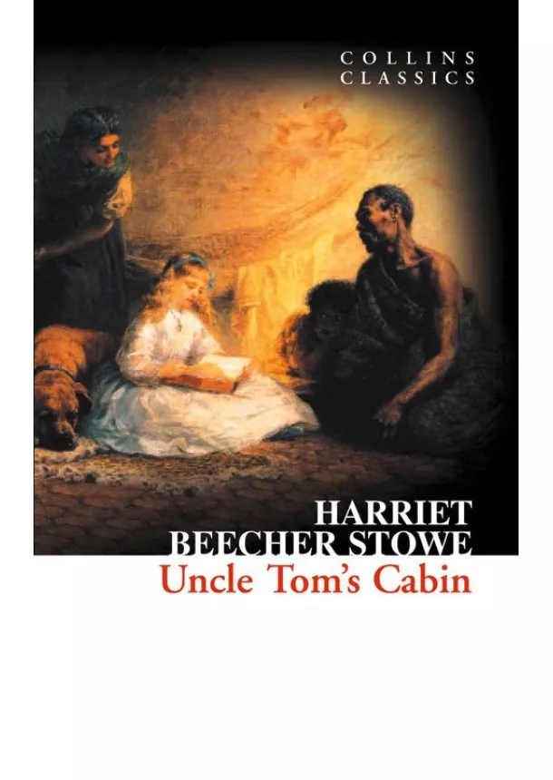 Harriet Beecher Stowe - Uncle Tom’s Cabin