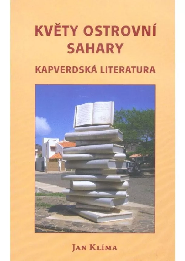 Jan Klíma - Květy ostrovní Sahary - Kapverdská literatura