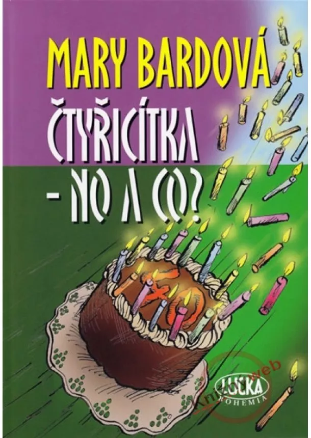 Mary Bardová - Čtyřicítka - no a co?