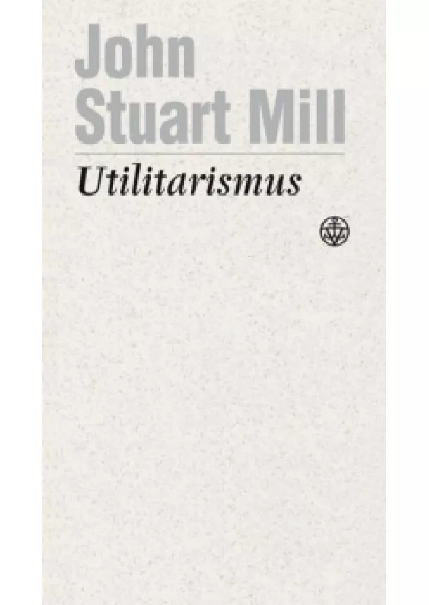 John Stuart Mill - Utilitarismus