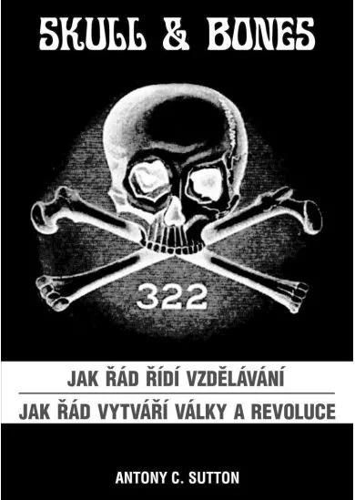 Skull & Bones - Jak řád řídí vzdělávání, Jak řád vytváří války a revoluce