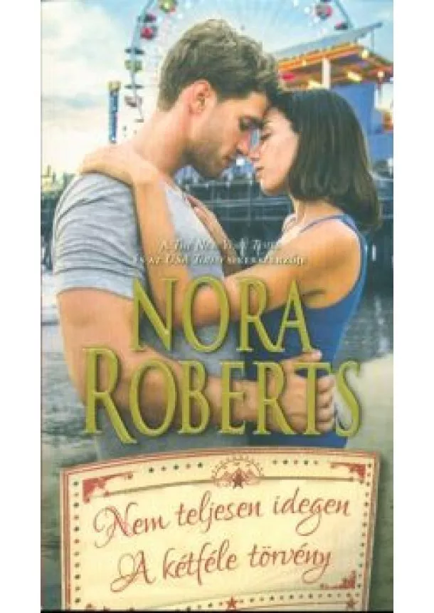 Nora Roberts - Nem teljesen idegen /A kétféle törvény