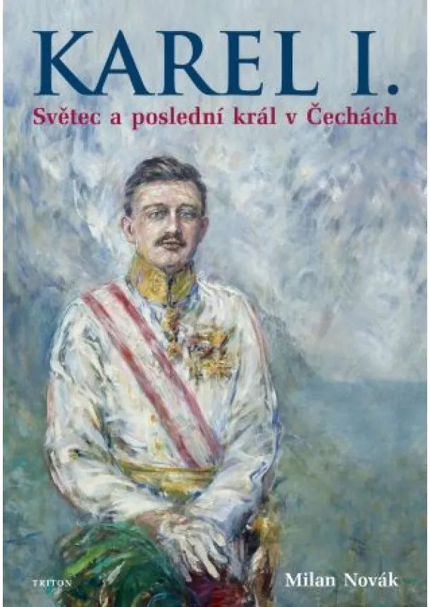 Milan Novák - Karel I. - Světec a poslední král v Čechách