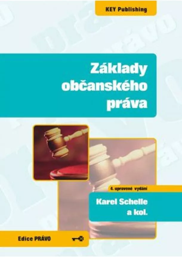 Karel Schelle a kolektiv - Základy občanského práva - 4. upravené vydání