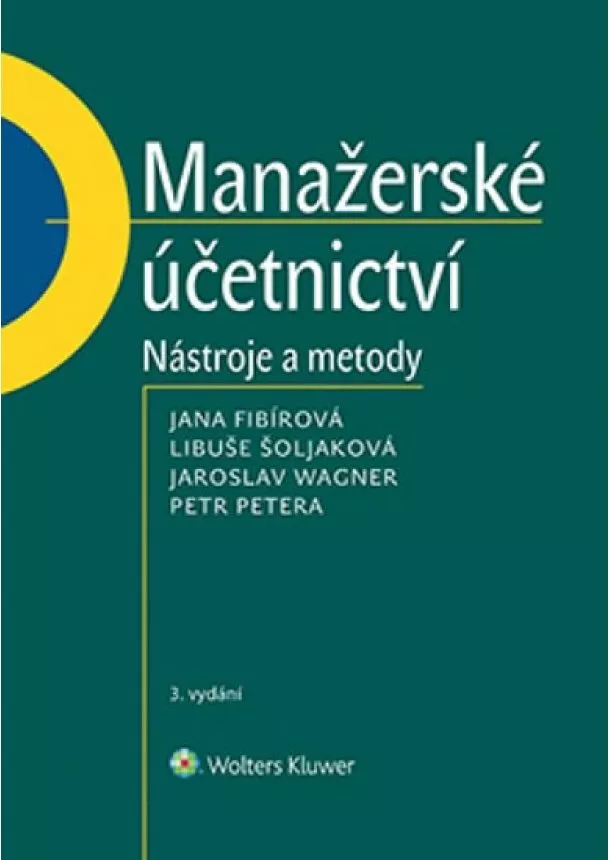 Jana Fibírová, Šoljaková Libuše - Manažerské účetnictví - Nástroje a metody