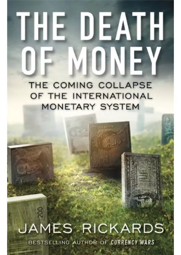 James Rickards - Death of Money